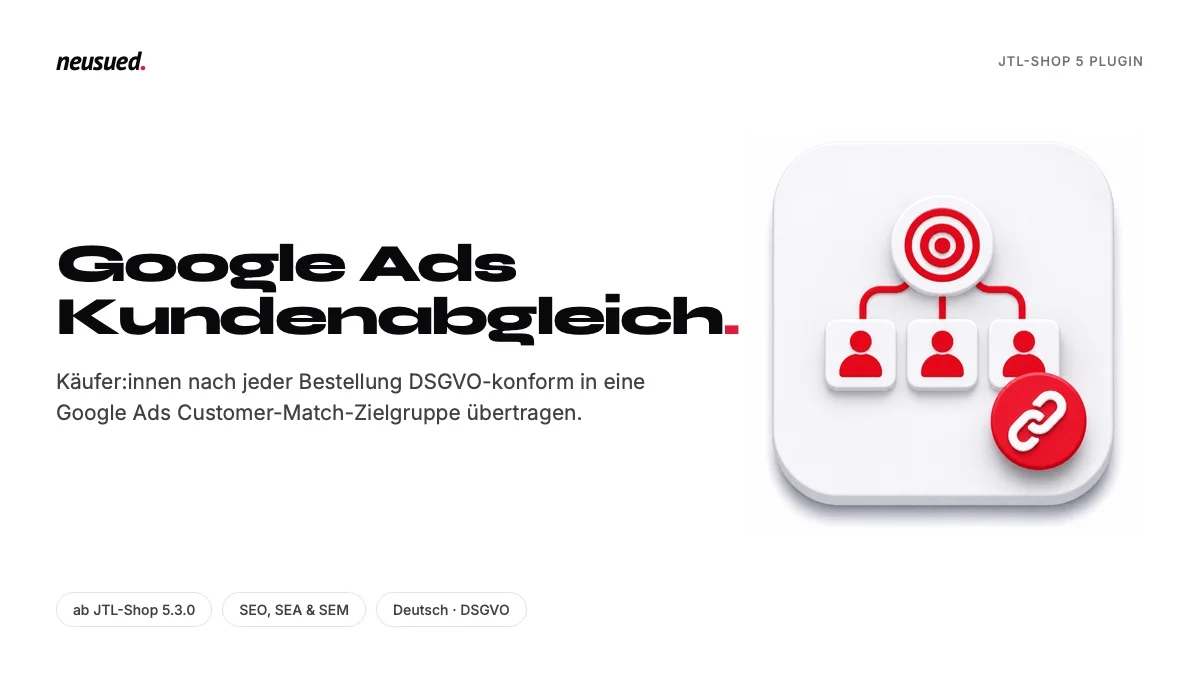 neusued Google Ads Kundenabgleich – Plugin für JTL-Shop 5